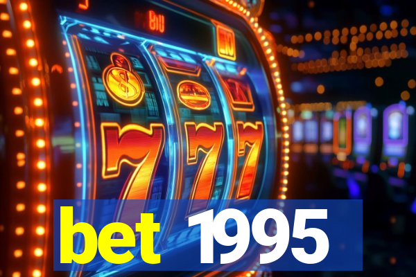 bet 1995